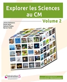 Explorer les Sciences au CM - Volume 2