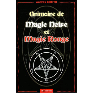 Grimoire de magie noire et magie rouge: 9782844621191: Andrax Berith: Books  