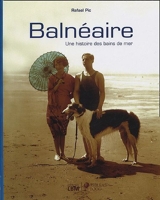 Balnéaire - Une histoire des bains de mer