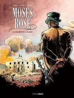 Moses Rose - vol. 01/3 - La balade de l'Alamo