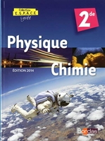 E.S.P.A.C.E. Physique Chimie 2de 2014 Manuel de l'élève - Livre de l'élève, Edition 2014