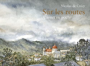 Sur les routes - Carnet en poche de Nicolas de Crécy
