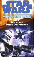 Star Wars, Tome 96 - The Clone Wars, Pas de prisonniers
