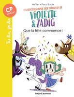 Les aventures hyper trop fabuleuses de Violette et Zadig, Tome 02 - Que la fête commence !