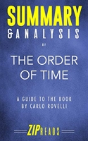 Summary & Analysis of The Order of Time - A Guide to the Book by Carlo Rovelli