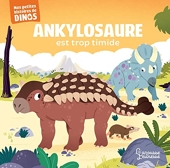 Ankylosaure est trop timide - Mes petites histoires de dinos