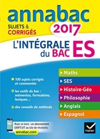 Annales Annabac 2017 L'intégrale Bac ES - Sujets et corrigés en maths, SES, histoire-géographie, philosophie et langues