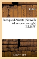 Poétique d'Aristote Nouvelle éd. revue et corrigée