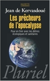 Les prêcheurs de l'apocalypse - Pour en finir avec les délires écologiques et sanitaires de Jean de Kervasdoué ( 7 mai 2008 ) - Hachette Littératures (7 mai 2008)