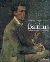 Balthus - Catalogue raisonné de l'oeuvre complet