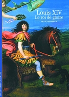 Louis XIV - Le roi de gloire