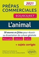 L'animal. 50 œuvres en fiches pour réussir sa dissertation de culture générale. Prépas commerciales ECE / ECS / ECT 2021