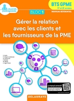 Bloc 1 - Gérer la relation avec les clients et les fournisseurs de la PME 1re et 2e années BTS GPME (2018) - Pochette élève