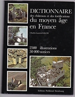 Dictionnaire des châteaux et des fortifications du Moyen âge en France