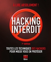 Hacking interdit - 7e édition - Toutes les techniques des Hackers pour mieux vous en protéger