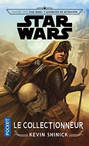 Voyage vers Star Wars - L'Ascension de Skywalker - Le Collectionneur de Kevin Shinick