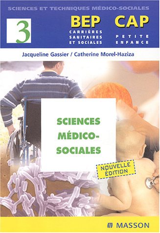 Sciences médico-sociales T.3 CAP petite enfance, BEP carrières sanitaires et sociales
