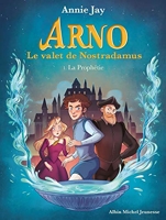 Arno T1 La Prophétie - Arno, le valet de Nostradamus - tome 1