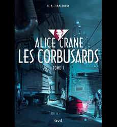 Alice Crane - Tome 1 - Corbusards