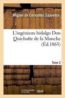 L'ingénieux hidalgo Don Quichotte de la Manche. Tome 2
