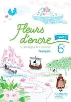 Fleurs d'encre français cycle 3 / 6e - Livre élève - Nouveau programme 2016