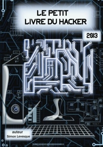 Le petit livre du hacker 2013 de Simon Levesque