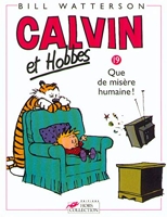 Calvin et Hobbes, tome 19 - Que de misère humaine !