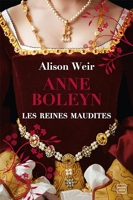 Les Reines maudites, T2 - Anne Boleyn : L'Obsession d'un roi