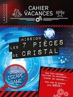 Cahier de vacances Larousse (adultes) spécial ESCAPE GAME Mission - 7 pièces de Cristal