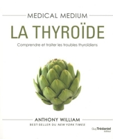 Medical medium - La thyroïde