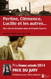 Perline, Clémence, Lucille et les autres... Des vies de femme dans la Grande Guerre - Format Kindle - 9,99 €