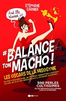 Balance ton macho ! 500 Perles Cultissimes Les Oscars De La Mysoginie