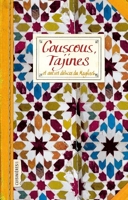 Couscous, Tajines - Et autres délices du Maghreb