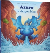 Azuro le dragon bleu (coll. mes ptits albums)
