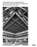 Modern Architecture in South Asia - The Project of Decolonization, 1947-1975 /anglais