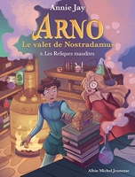 Arno, Le Valet De Nostradamus Tome 6 - Les Reliques Maudites