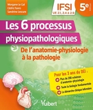Les 6 processus physiopathologiques - UE 2.1, 2.2, 2.4 à 2.9 - De l'anatomie-physiologie à la pathologie