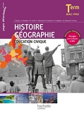 Histoire Géographie Éducation civique Terminale Bac Pro - Livre élève - Ed.2014 by Alain Prost (2014-04-16) - Hachette Éducation - 16/04/2014