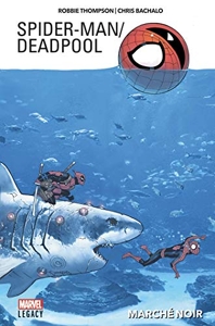 Spider-Man/Deadpool T01 - Marché noir de Robbie Thompson