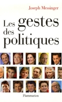 Les gestes des politiques - Flammarion - 23/10/2006