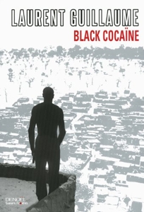 Black Cocaïne de Laurent Guillaume