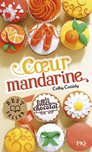 Les Filles Au Chocolat Tome 3 - Coeur Mandarine de Cathy Cassidy