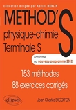 Méthod'S Physique-Chimie Terminale S Conforme au Programme 2012. 153 Méthodes 88 Exercices Corrigés