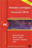 PC Mathématiques et Informatique 2010 - Annales des concours de Vincent Puyhaubert,Guillaume Batog,Collectif ( 9 août 2010 ) - H&K (9 août 2010)