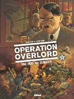 Opération Overlord - Tome 06 - Une nuit au Berghof