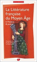 La littérature française du Moyen Âge, tome 2 - Théâtre & poésie