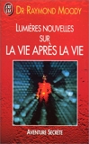 Lumières nouvelles sur la vie après la vie - J'ai lu - 12/01/1999