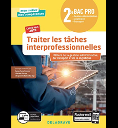 Traiter les tâches interprofessionnelles 2de Bac Pro (2019)