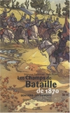 Les Champs de Batailles de 1870