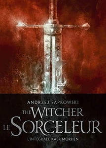 Sorceleur - L'Intégrale Kaer Morhen d'Andrzej Sapkowski